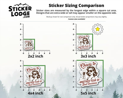 Cheers To Another Year Of Bad Decisions Vinyl Sticker | Sticker Lodge
