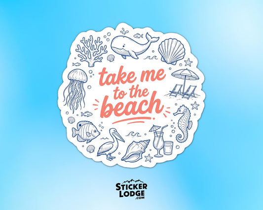 Take Me To The Beach Vinyl Sticker | Sticker Lodge