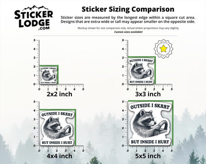 Outside I Skrrt but Inside I Hurt Raccoon Vinyl Sticker | Sticker Lodge