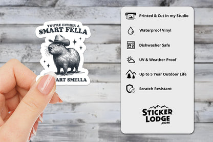 You're Either a Smart Fella or Fart Smella Capybara Vinyl Sticker | Sticker Lodge