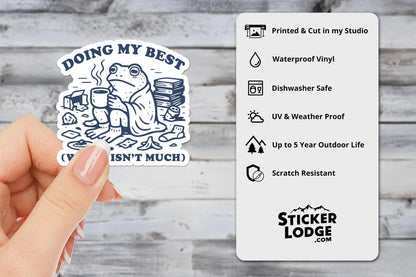 Doing My Best Which Isnt Much Vinyl Sticker | Sticker Lodge