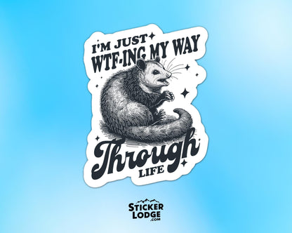 I'm Just WTF'ing My Way Through Life Vinyl Sticker | Sticker Lodge