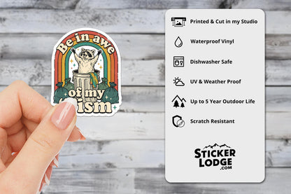 Be In Awe Of My Tism Vinyl Sticker | Sticker Lodge