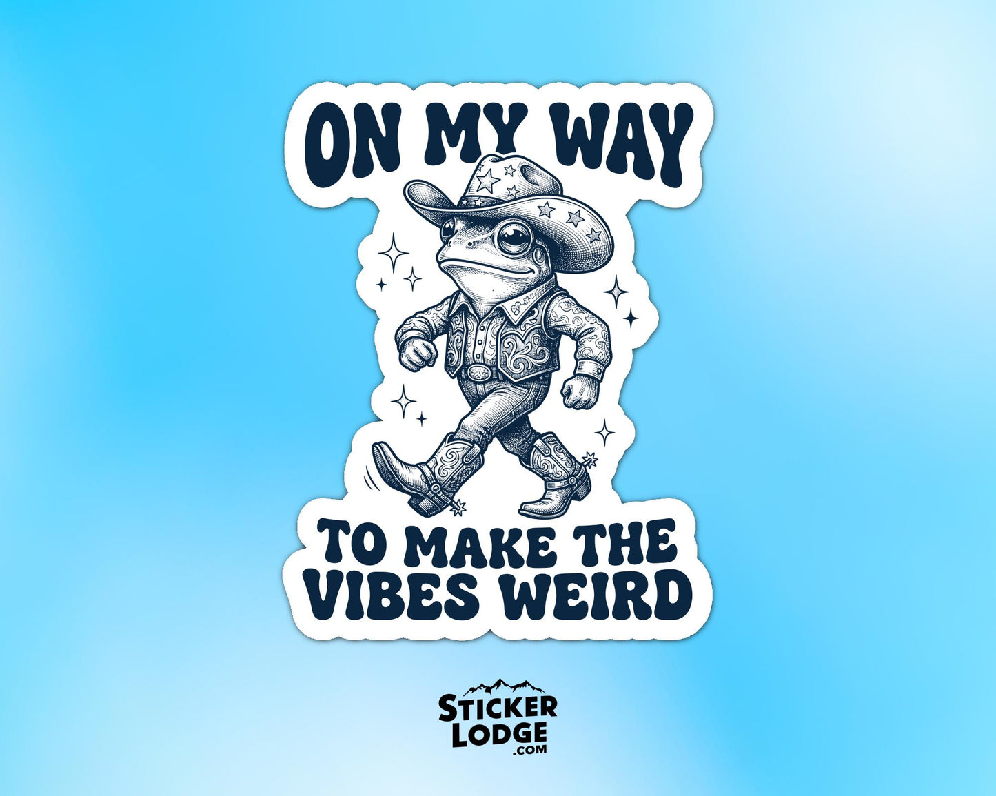 On My Way To Make The Vibes Weird Vinyl Sticker | Sticker Lodge