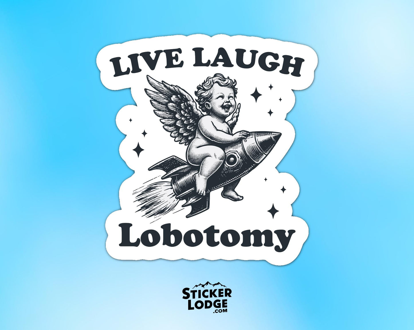 Live Laugh Lobotomy Vinyl Sticker | Sticker Lodge