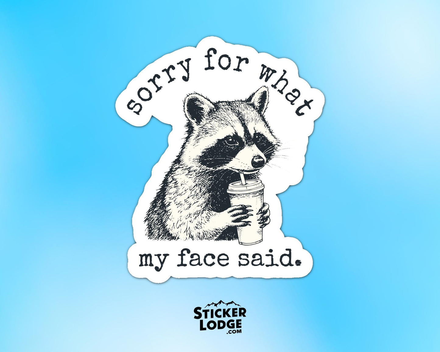 Sorry For What My Face Said Vinyl Sticker | Sticker Lodge