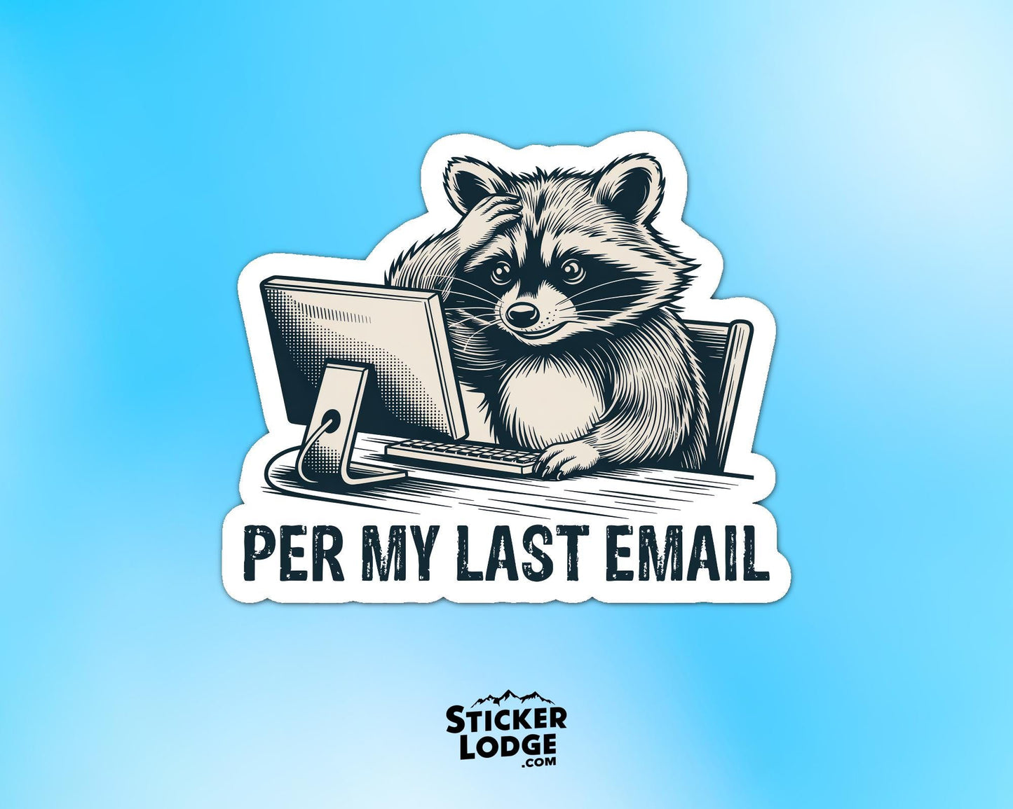 Per My Last Email Vinyl Sticker | Sticker Lodge