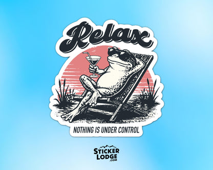 Relax Nothing Is Under Control Vinyl Sticker | Sticker Lodge