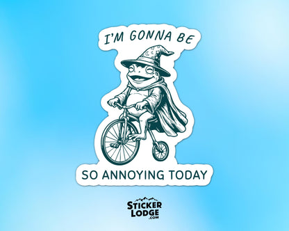 Im Gonna Be So Annoying Today Vinyl Sticker | Sticker Lodge