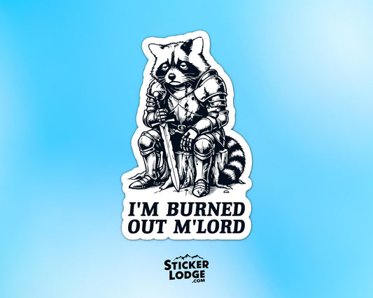 Im Burned Out Mlord Vinyl Sticker | Sticker Lodge