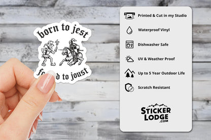 Born To Jest Forced To Joust Vinyl Sticker | Sticker Lodge