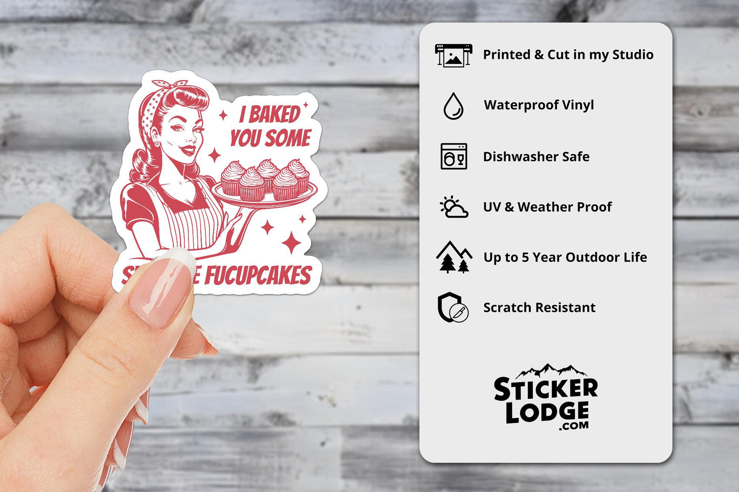 I Baked You Some Shut The Fucupcakes Vinyl Sticker | Sticker Lodge