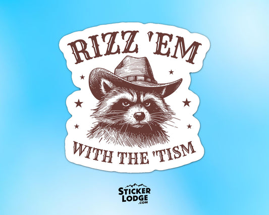 Rizz Em With The Tism Vinyl Sticker | Sticker Lodge