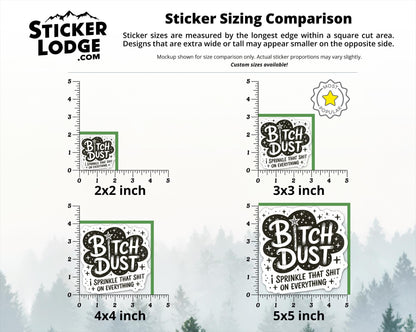Bitch Dust I Sprinkle That Shit On Everything Vinyl Sticker | Sticker Lodge