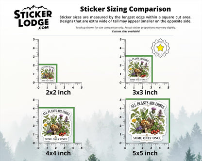 All Plants Are Edible Some Only Once Vinyl Sticker | Sticker Lodge