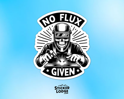 No Flux Given Vinyl Sticker | Sticker Lodge