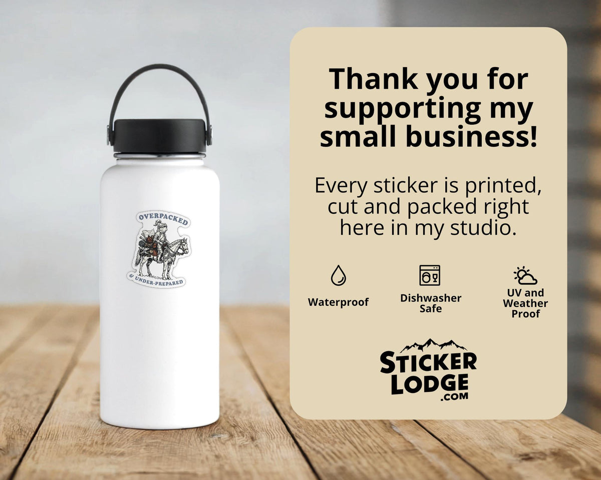 Overpacked And Under Prepared Vinyl Sticker | Sticker Lodge