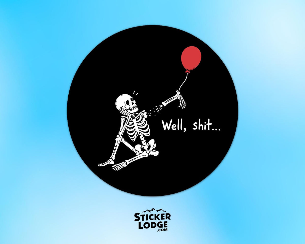 Well Shit Skeleton Vinyl Sticker | Sticker Lodge