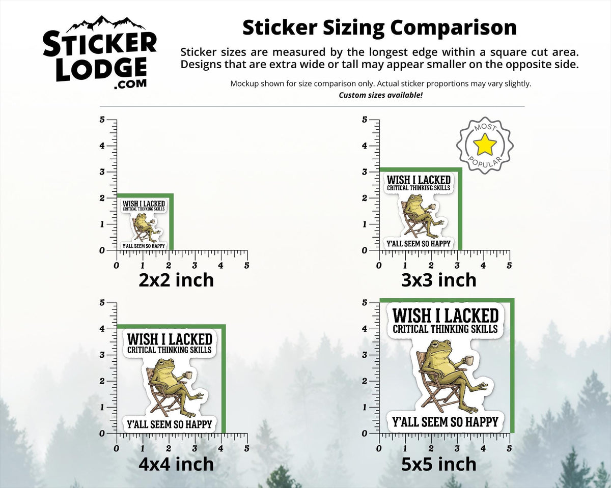 Wish I Lacked Critical Thinking Skills Vinyl Sticker | Sticker Lodge