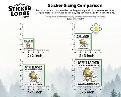 Wish I Lacked Critical Thinking Skills Vinyl Sticker | Sticker Lodge