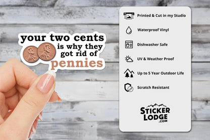 Your Two Cents Vinyl Sticker | Sticker Lodge